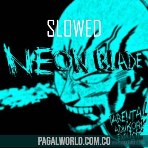 Neon Blade (Slowed Reverb)