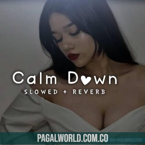 Calm Down Slowed Reverb