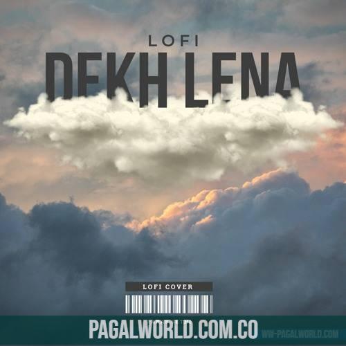Dekh Lena Lofi Mix (Slowed Reverb)