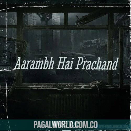 Aarambh Hai Prachand (Slowed Reverb) Lofi