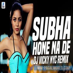 Subha Hone Na De (Remix) DJ VICKY NYC