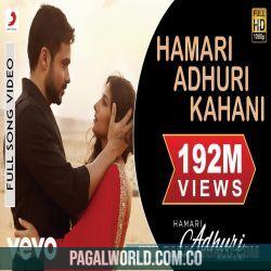 Hamari Adhuri Kahani (Title Track)