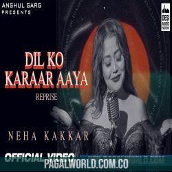 Neha Kakkar - Dil Ko Karaar Aaya (Reprise Version) Poster